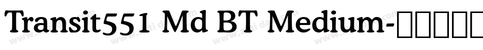 Transit551 Md BT Medium字体转换